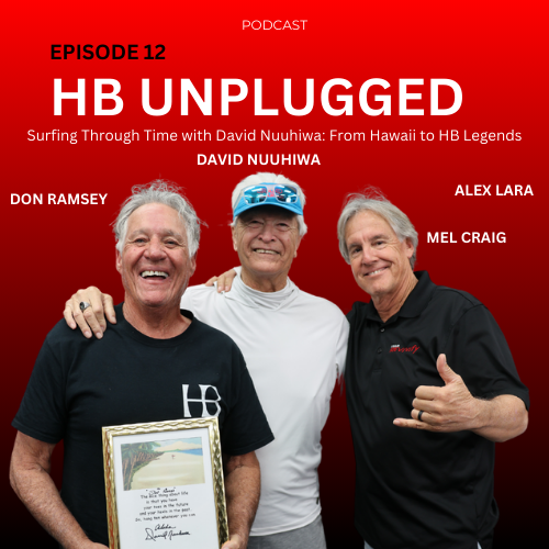 Episode 12 - Surfing Through Time with David Nuuhiwa: From Hawaii to HB Legends